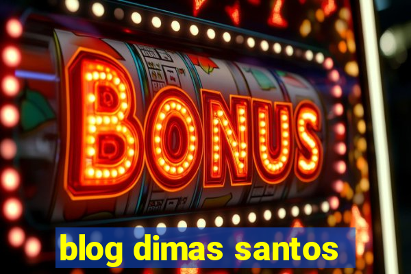 blog dimas santos